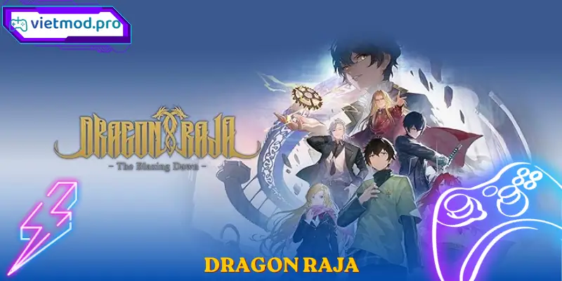 Dragon Raja MMORPG Mobile Thế Giới Mở Đồ Họa Đỉnh Cao